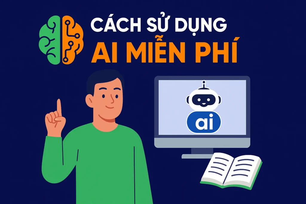 Cách dùng các công cụ AI miến phí Cách dùng các công cụ AI miến phí